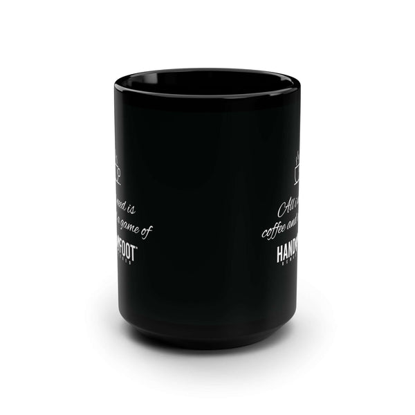 All I Need 15oz Ceramic Mug - Black