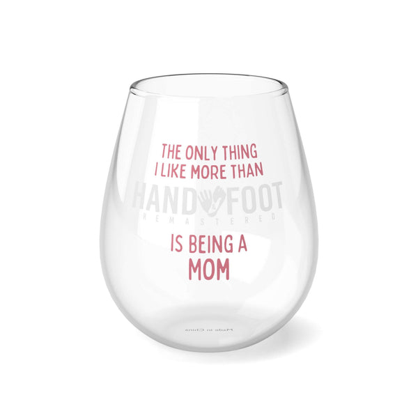 Being a Mom Hand & Foot Stemless Wine Glass